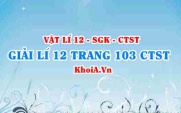 Giải Vật lí 12 trang 103 Chân trời Sáng tạo